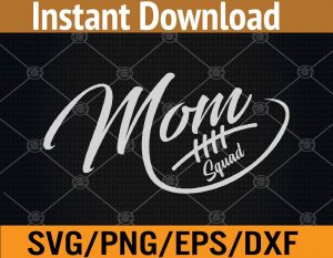 Mom squad svg, dxf,eps,png, Digital Download