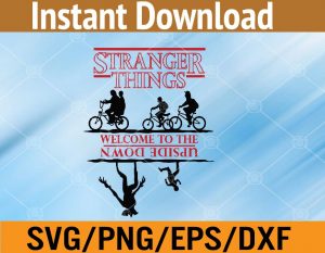 Stranger things welcome to the upside down svg, dxf,eps,png, Digital ...