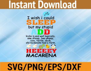 I wish I could sleep but my stupid add kicks in and well basically, one sheep, two sheep, cow, turtle, duck, old mcdonald had a farm heeeey macarena svg, dxf,eps,png, Digital Download