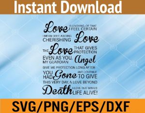 Love is undying of that I feel certain I mean deep abiding cherishing that gives protection svg, dxf,eps,png, Digital Download