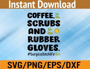 Coffe, scrubs and rubber gloves svg, dxf,eps,png, Digital Download