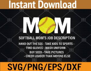Mom softball mom's job description hand out the $$$ svg, dxf,eps,png, Digital Download