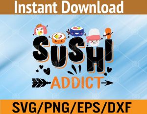 Sush! addict svg, dxf,eps,png, Digital Download