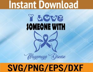 I love someone with moyamoya disease svg, dxf,eps,png, Digital Download