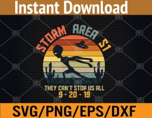 Storm area 51 they can't stop us all 9-20-19 svg, dxf,eps,png, Digital Download
