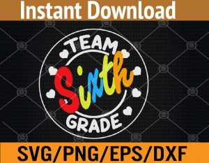 Team sixth grade svg, dxf,eps,png, Digital Download