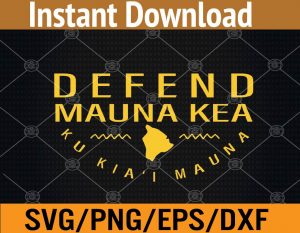 Defend mauna kea svg, dxf,eps,png, Digital Download