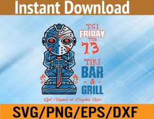 T.g.i friday the 13th tiki bar & grill Get ripped at crystal lake svg, dxf,eps,png, Digital Download