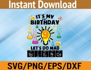 It's my birthday i'm 9 let's do mad science svg, dxf,eps,png, Digital Download