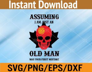 Assuming I am just an old man was your first mistaken svg, dxf,eps,png, Digital Download