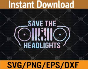 Save the headlights svg, dxf,eps,png, Digital Download