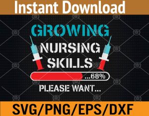 Growing nursing skills 68% please wait svg, dxf,eps,png, Digital Download