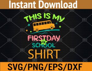 This is my firstday of shool shirt svg, dxf,eps,png, Digital Download