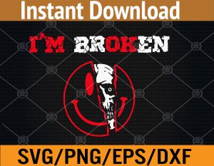 Confused Smile I'm Broken Invisible Illness I'm OK Broken Svg, Eps, Png, Dxf, Digital Download