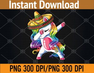 Dabbing Unicorn Cinco De Mayo Mexico's Independence PNG, Digital Download