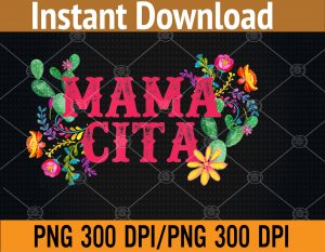 Cinco De Mayo Mama Cita Floral Mexican Fiesta PNG, Digital Download