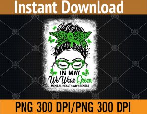 Green Messy Bun In May We Wear Green Mental Health Awareness PNG, Digital Download
