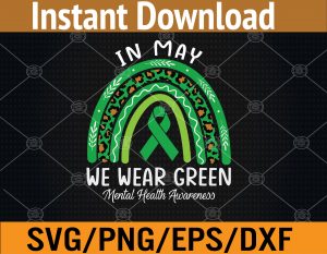 In May We Wear Green Mental Health Awareness Svg, Eps, Png, Dxf, Digital Download