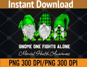 Gnome One Fights Alone Mental Health Awareness Green Ribbon PNG Digital Download