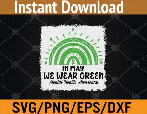 Womens In May We Wear Green Mental Health Awareness Month Svg, Eps, Png, Dxf, Digital Download