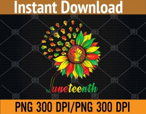 Cute Juneteenth Fist Sunflower Black African American PNG, Digital Download