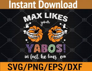 Max Likes Your Yabos! In Fact, He Loves 'Em Halloween Svg, Eps, Png, Dxf, Digital Download