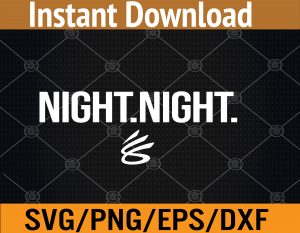 Steve-Kerr Night Night Svg, Eps, Png, Dxf, Digital Download