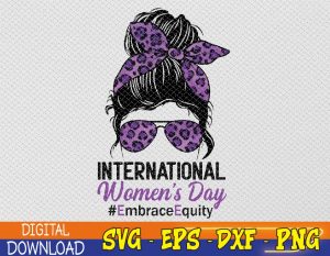 Womens International Women's Day 2023 8 March 2023 Embrace Equity Svg, Eps, Png, Dxf, Digital Download